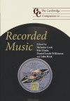 The Cambridge Companion to Recorded Music - Nicholas Cook, Eric Clarke, Daniel Leech-Wilkinson, John Rink