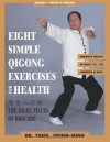 Eight Simple Qigong Exercises for Health: The Eight Pieces of Brocade - Yang Jwing-Ming, Jwing-Ming Yang