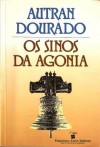 Os sinos da agonia - Autran Dourado