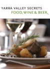 Yarra Valley Secrets - Beer, Wine & Food: Taste. - Deck of Secrets