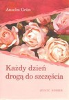 Każdy dzień drogą do szczęścia - Anselm Grün