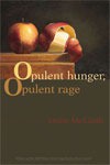 Opulent Hunger, Opulent Rage - Leslie McGrath