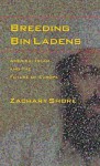 Breeding Bin Ladens: America, Islam, and the Future of Europe - Zachary Shore