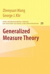 Generalized Measure Theory - Zhenyuan Wang, George J. Klir