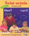 Świat ucznia podręcznik klasa 1 część 2 kształcenie zintegrowane - Barbara Mazur