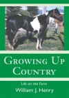 Growing Up Country: Life on the Farm - William Henry