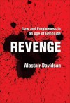 Revenge: Law and Forgiveness in an Age of Genocide - Alastair Davidson