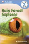 DK Readers: Rain Forest Explorer - Rupert Matthews