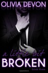 A Little Bit Broken [Book Three] (Volume 4) - Olivia Devon