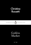 Goblin Market (Little Black Classics #53) - Christina Rossetti