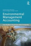 Environmental Management Accounting: Case Studies of South-East Asian Companies - Christian Herzig, Tobias Viere, Stefan C. Schaltegger