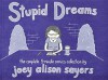 Stupid Dreams: The Complete 5-Minute Comics Collection - Joey Alison Sayers