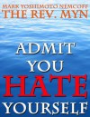 Admit You Hate Yourself - Mark Yoshimoto Nemcoff