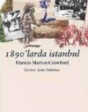 1890'larda İstanbul - Francis Marion Crawford, Şeniz Türkömer, Edwin Lord Weeks, Emre Yalçın