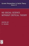 No Social Science Without Critical Theory - Harry F. Dahms