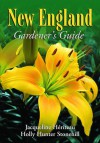 New England Gardener's Guide - Jacqueline Heriteau, Holly Hunter Stonehill