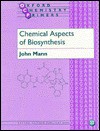 Chemical Aspects Of Biosynthesis - John Mann