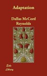 Adaptation - Dallas McCord Reynolds