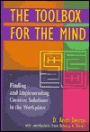 The Toolbox for the Mind: Finding and Implementing Creative Solutions in the Workplace - D. Keith Denton, Rebecca A. Denton