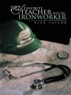 My Favorite Teacher Was an Ironworker - Rick Taylor