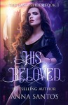 His Beloved - Anna Santos