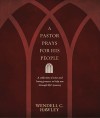 A Pastor Prays For His People: A Collection Of Wise And Loving Prayers To Help You Through Life's Journey - Wendell C. Hawley