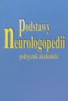 Podstawy neurologopedii. Podręcznik akademicki - Tadeusz Gałkowski, Grażyna Jastrzębowska, Elżbieta Szeląg