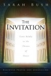 The Invitation: Come Boldly to the Throne of Grace - Sarah Bush