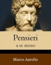Pensieri (Italian Edition) - Marco Aurelio