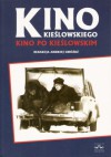 Kino Kieślowskiego, kino po Kieślowskim - Andrzej Gwóźdź red.