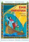 Życie Chrystusa. Opowieści biblijne - Marigold Hunt, Paweł Kołodziejski