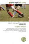 Lionel Messi - Agnes F. Vandome, John McBrewster, Sam B Miller II