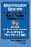 Ravenclaw Reader: Seeking the Meaning and Artistry of J.K. Rowling's Hogwarts Saga, Essays from the St. Andrews University Harry Potter Conference - John Patrick Pazdziora, Micah Snell