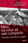 Mao, sa cour et ses complots:Derrière les Murs rouges (Divers Histoire) (French Edition) - Jean-Luc Domenach