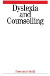 Dyslexia and Counselling - Rosemary Scott