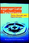 Appropriate Technology: Tools, Choices and Implications (Academic Press Series in Engineering) - Barrett Hazeltine, Christopher Bull