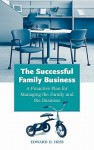 The Successful Family Business: A Proactive Plan for Managing the Family and the Business - Edward D Hess