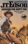 Decision For Dusty Fog (Floating Outfit, #27) - J.T. Edson