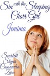 Sin with the Sleeping Choir Girl 3: Jemima - Scarlett Skyes, Cassandra Zara