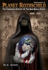 Planet Rothschild (Volume 2): The Forbidden History of the New World Order (WW2 - 2015) - M King, Jeff Rense