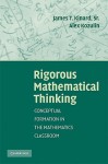 Rigorous Mathematical Thinking: Conceptual Formation in the Mathematics Classroom - James T. Kinard, Alex Kozulin