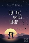 Der Tanz unseres Lebens - Noa C. Walker