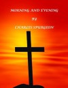 Morning and Evening (ANNOTATED) Devotions for your daily walk with Charles Spurgeon - Charles Haddon Spurgeon, Jess Alan