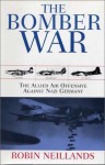 The Bomber War - Robin Neillands