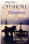 A Boy's Own Offshore Adventure - Brian Page