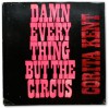 Damn Every Thing But The Circus - Corita Kent