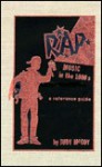 Rap Music in the 1980s: A Reference Guide - Judy McCoy