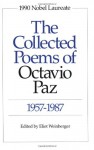 The Collected Poems, 1957-1987 - Octavio Paz, Eliot Weinberger, Elizabeth Bishop