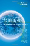 21st Century Skills: Rethinking How Students Learn (Leading Edge) - James Bellanca, Ron Brandt