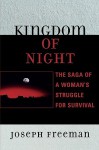 Kingdom of Night: The Saga of a Woman's Struggle for Survival - Joseph Freeman